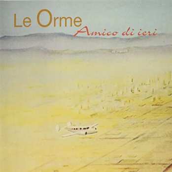 LP/CD Le Orme: Amico Di Ieri LTD