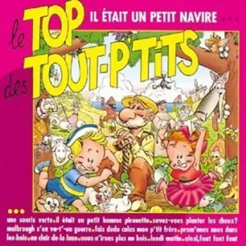 Le Top Des Tout-P'tits: Il Etait Un Petit Navire...