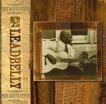 Album Leadbelly: The Definitive Leadbelly