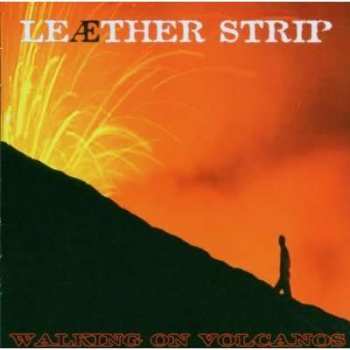 CD Leæther Strip: Walking On Volcanos