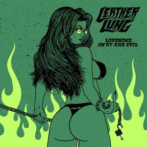 LP Leather Lung: Lonesome On'ry and Evil LTD | CLR