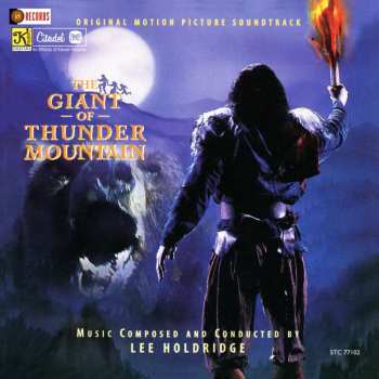 CD Lee Holdridge: The Giant Of Thunder Mountain (Original Motion Picture Soundtrack)