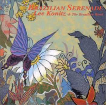 CD Lee Konitz & The Brazilian Band: Brazilian Serenade