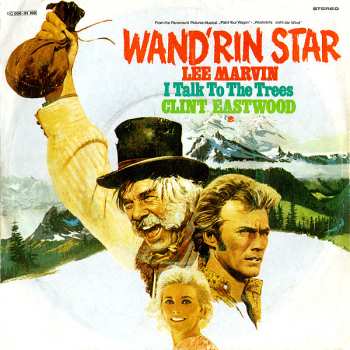 SP Clint Eastwood: Wand'rin Star / I Talk To The Trees