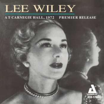 Album Lee Wiley: At Carnegie Hall 1972