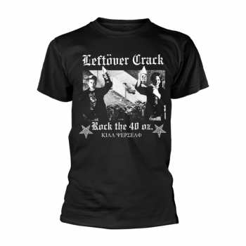 Merch Leftöver Crack: Maglietta Rock The 40 Oz