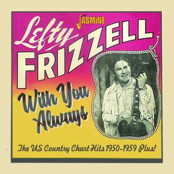 Album Lefty Frizzell: With You Always - The US Country Chart Hits, 1950-1959 Plus!