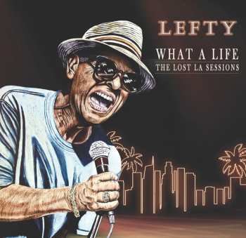 CD Lefty: What A Life - The Lost La Sessions