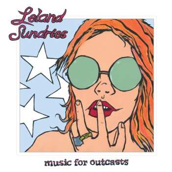 LP Leland Sundries: Music For Outcasts