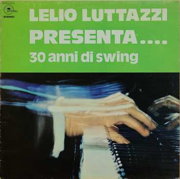 LP Lelio Luttazzi: Lelio Luttazzi Presenta.... 30 Anni Di Swing