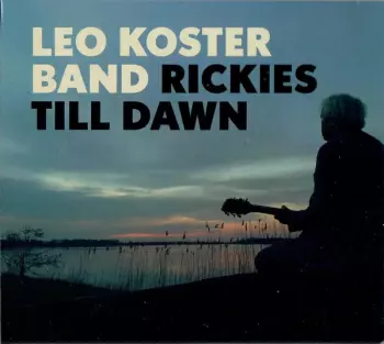 Leo Koster Band: Rickies Till Dawn