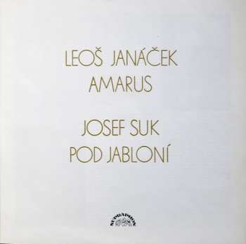 LP Leoš Janáček:  Amarus / Pod Jabloní