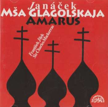 Album Sir Charles Mackerras: Mša Glagolskaja=Glagolitic Mass / Amarus
