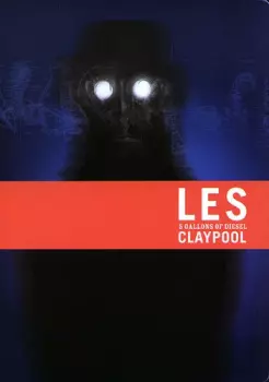 Les Claypool: 5 Gallons Of Diesel