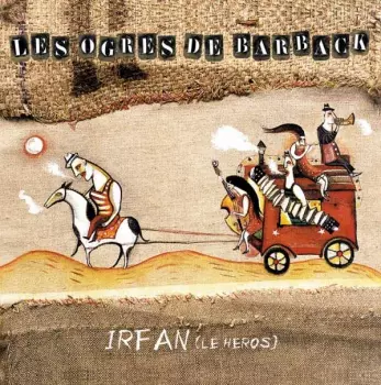 Les Ogres De Barback: Irfan, Le Héros