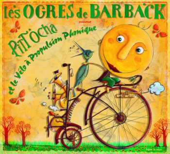 Album Les Ogres De Barback: Pitt Ocha Et Le Vélo À Propulsion Phonique