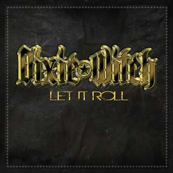 CD Dixie Witch: Let It Roll