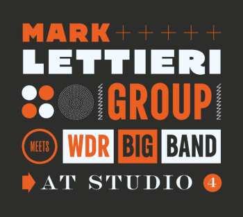 Album Lettieri,mark & Wdr Big Band: At Studio 4
