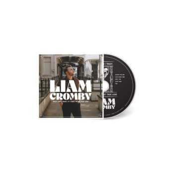 CD Liam Cromby: What Can I Trust, If I Can't Trust True Love