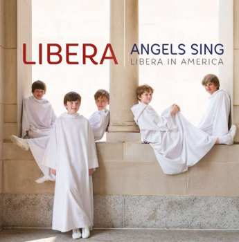 CD Libera: Angels Sing - Libera In America