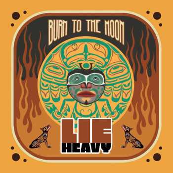 LP Lie Heavy: Burn To The Moon