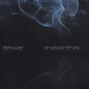 Album Lifehouse: Smoke & Mirrors