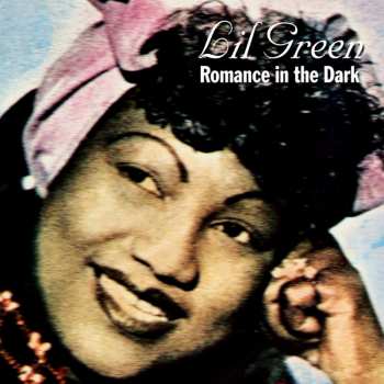 CD Lil Green: Romance in the Dark