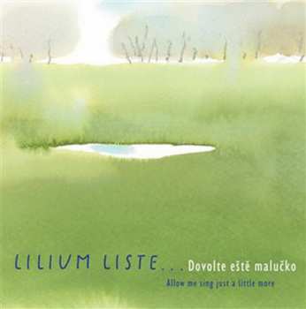CD Lilium Liste: Dovolte Eště Malučko