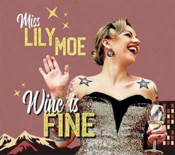 LP Lily & The Rock-a-to Moe: Wine Is Fine LTD
