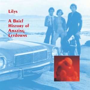 LP Lilys: A Brief History Of Amazing Letdowns