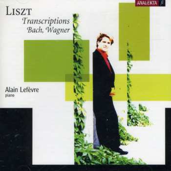 Album Franz Liszt: Liszt: Bach & Wagner Transcriptions