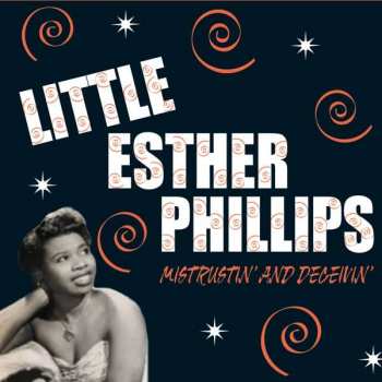 CD Little Esther: Mistrustin' And Deceivin'