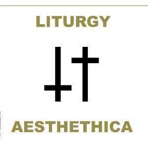 CD Liturgy: Aesthethica