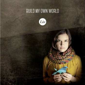 CD Liv: Build My Own World