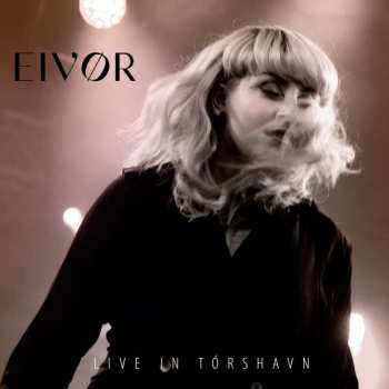CD Eivør Pálsdóttir: Live In Tórshavn