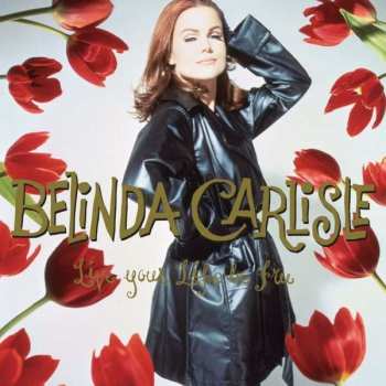 3LP/Set di cofanetti Belinda Carlisle: Live Your Life Be Free DLX | LTD