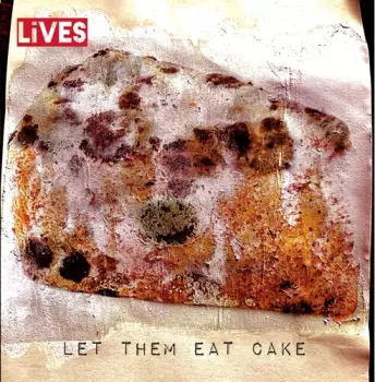 LIVES: Let Them Eat Cake