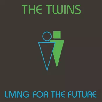 The Twins: Living For The Future