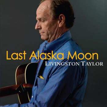 CD Livingston Taylor: Last Alaska Moon