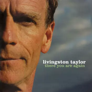 Livingston Taylor: There You Are Again
