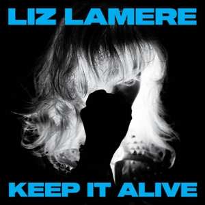 LP Liz Lamere: Keep It Alive 