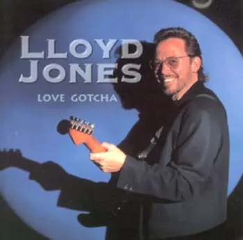 Lloyd Jones: Love Gotcha