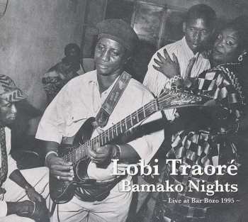 CD Lobi Traoré: Bamako Nights - Live At Bar Bozo 1995