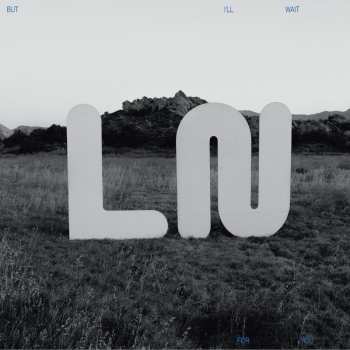 LP Local Natives: But I’ll Wait For You