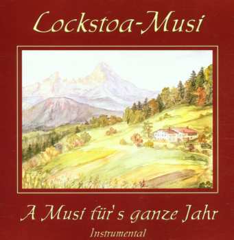 Album Lockstoa-musi: A Musi Für's Ganze Jahr