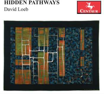 Album Loeb / Wallace / Galimir Quartet: Hidden Pathways