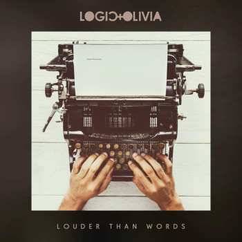 CD Logic & Olivia: Louder Than Words