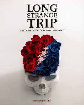 Album The Grateful Dead: Long Strange Trip (The Untold Story Of The Grateful Dead) (Motion Picture Soundtrack)