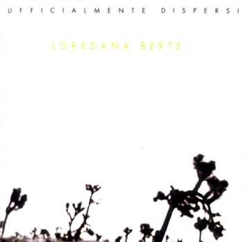 Album Loredana Bertè: Ufficialmente Dispersi