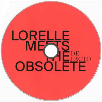 CD Lorelle Meets The Obsolete: De Facto